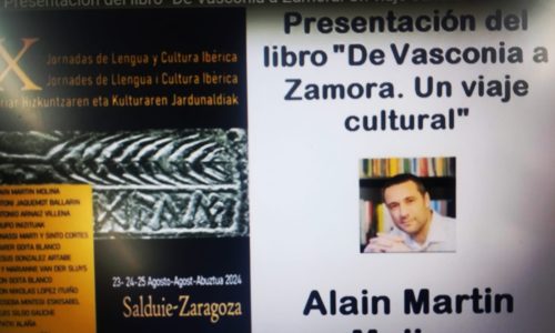 X JORNADAS DE LENGUA Y CULTURA IBÉRICA ZARAGOZA 2024. Presentación del libro «De Vasconia a Zamora. Un viaje cultural» Alain Martin Molina